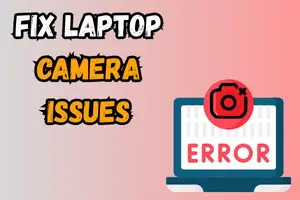 Laptop Integrated Webcam Not Working? Fix It Fast with These Steps