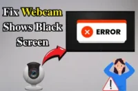Webcam Showing a Black Screen? Fix It Fast with These Easy Steps!