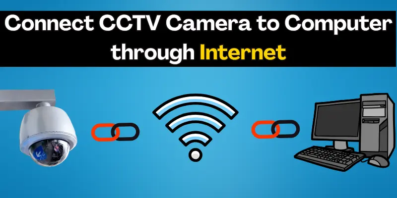 Diagram Showing How To Connect A Cctv Camera To A Computer Using The Internet With Wireless Connection And Remote Access Symbols.