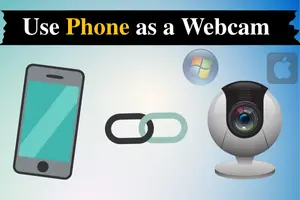 Use Your Smartphone as a Webcam for Work, Streaming & Calls