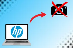 10 Easy Ways to Fix Your HP Laptop Webcam Not Working