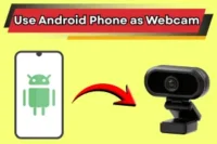How to Use Android Phone as Webcam: Easy Setup Guide