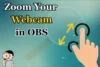 How to Zoom Your Webcam in OBS: Quick Steps for Perfect Streams - Post Thumbnail